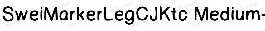 SweiMarkerLegCJKtc Medium字体转换